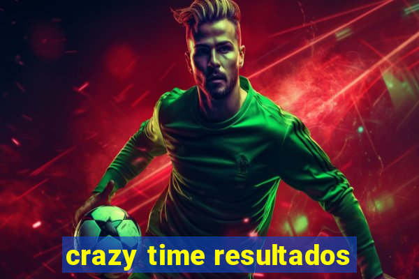 crazy time resultados